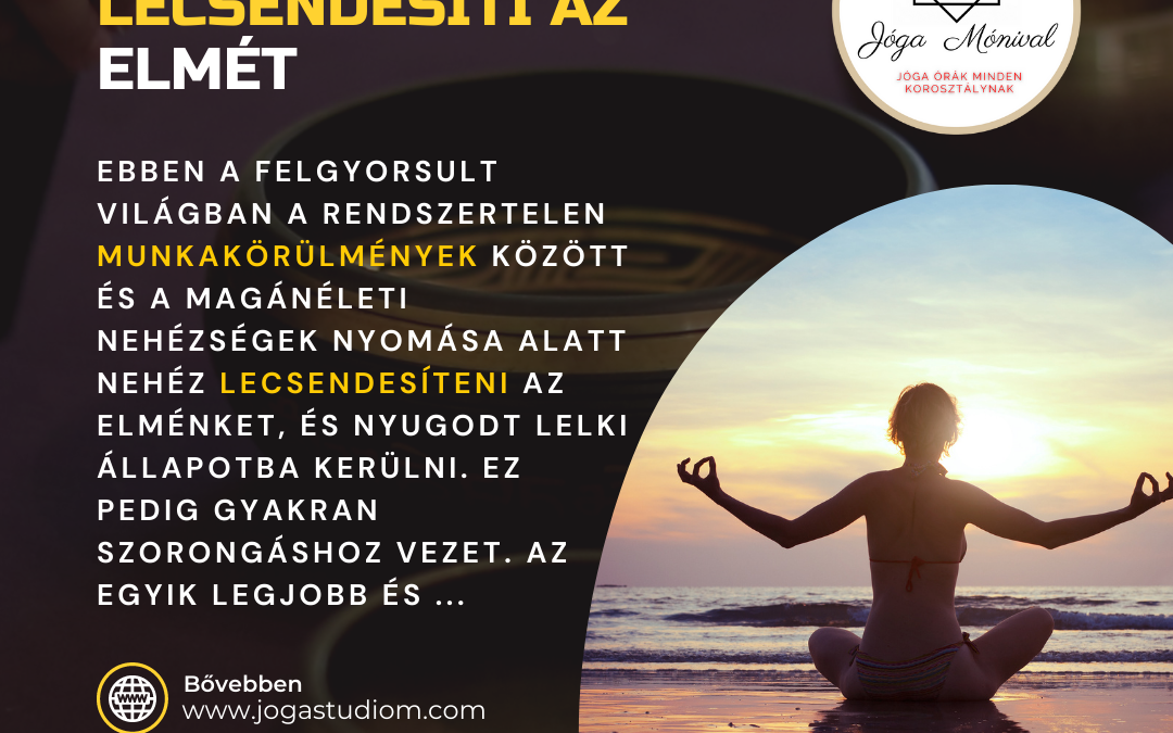 Lecsendesíti az elmét