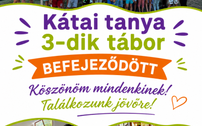 Kátai tanya 3-dik tábor befejeződött